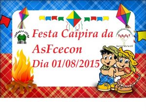 Imagem da notícia - AsFCecon promove festa caipira dia 1o de agosto